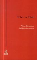 Couverture du livre « Tobie et Léah » de Albert Bensoussan et Deborah Bensoussan aux éditions Apogee