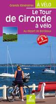Couverture du livre « Le tour de Gironde à vélo au départ de Bordeaux » de Olivier Scagnetti aux éditions Chamina