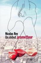 Couverture du livre « Un début prometteur » de Nicolas Rey aux éditions Au Diable Vauvert