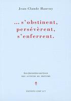 Couverture du livre « ...S'Obstinent, Perseverent, S'Enferrent » de Jean-Claude Hauvuy aux éditions Act Mem
