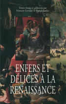 Couverture du livre « Enfers et delices a la renaissance » de Laroque/Lessay aux éditions Presses Sorbonne Nouvelle