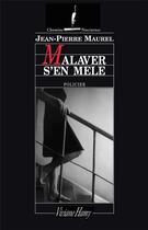 Couverture du livre « Malaver s'en mêle » de Jean-Pierre Maurel aux éditions Viviane Hamy