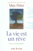 Couverture du livre « La Vie Est Un Reve » de Marc Fisher aux éditions Un Monde Different