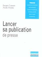 Couverture du livre « Lancer sa publication de presse » de Louvier/Hovine Jacqu aux éditions Victoires