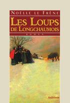 Couverture du livre « Les loups de longchaumois » de Noelle Le Frene aux éditions Auberon