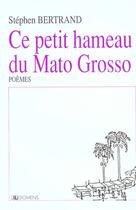 Couverture du livre « Ce petit hameau du mato grosso » de S. Bertrand aux éditions Domens