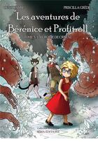 Couverture du livre « Les aventures de Bérénice et Profitroll t.3 ; la grotte de cristal » de Denis Labbé et Priscilla Grede aux éditions Séma Éditions