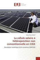 Couverture du livre « La cellule solaire a heterojonction non conventionnelle en cigs » de Bouchekouf-S aux éditions Editions Universitaires Europeennes