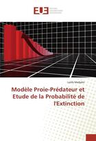 Couverture du livre « Modele proie-predateur et etude de la probabilite de l'extinction » de Medjahri Latifa aux éditions Editions Universitaires Europeennes