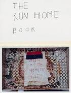 Couverture du livre « The run home book » de Susan Cianciolo aux éditions Nieves