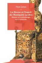 Couverture du livre « La gnose et l'esprit de l'Antiquité tardive » de Hans Jonas aux éditions Mimesis