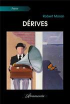 Couverture du livre « Derives » de Moran Robert aux éditions Atramenta