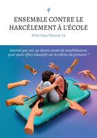 Couverture du livre « Ensemble contre le harcèlement à l'école » de Mike Sala Nzakim Jr aux éditions Stylit