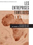 Couverture du livre « Entreprises familiales en Afrique : 9 études de cas du Maroc à l'Afrique du Sud » de  aux éditions Eddif Maroc