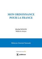 Couverture du livre « Mon ordonnance pour la France » de Michel Solon aux éditions Publishroom