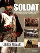 Couverture du livre « Soldat ; le quotidien du soldat à travers l'histoire, de la guerre de Sept Ans à nos jours » de Chris Mcnab aux éditions L'imprevu