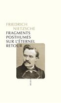 Couverture du livre « Fragments posthumes sur l'2ternel retour » de Friedrich Nietzsche aux éditions Allia