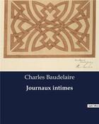 Couverture du livre « Journaux intimes » de Charles Baudelaire aux éditions Culturea