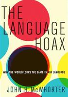 Couverture du livre « The Language Hoax: Why the World Looks the Same in Any Language » de Mcwhorter John H aux éditions Oxford University Press Usa