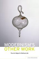 Couverture du livre « Modernism's Other Work: The Art Object's Political Life » de Siraganian Lisa aux éditions Oxford University Press Usa