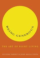 Couverture du livre « Being Generous » de Lucinda Vardey John Dalla Costa aux éditions Epagine