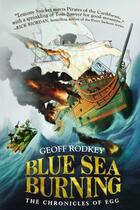Couverture du livre « Blue Sea Burning » de Geoff Rodkey aux éditions Penguin Group Us
