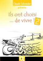 Couverture du livre « Ils ont choisi de vivre ! 2 » de Claude Schneider aux éditions Lulu