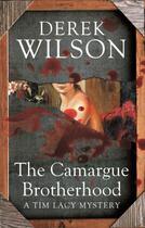 Couverture du livre « The Camargue Brotherhood » de Wilson Derek aux éditions Little Brown Book Group Digital