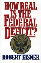 Couverture du livre « How Real is the Federal Deficit? » de Eisner Robert aux éditions Free Press