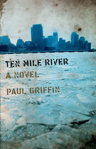 Couverture du livre « Ten Mile River » de Paul Griffin aux éditions Penguin Group Us