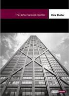 Couverture du livre « Building blocks :the john hancock center » de Stoller Ezra aux éditions Princeton Architectural