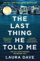 Couverture du livre « THE LAST THING HE TOLD ME » de Laura Dave aux éditions Profile Books