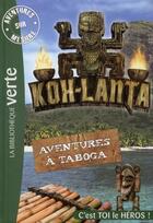 Couverture du livre « Koh-Lanta ; aventures à Taboga » de  aux éditions Hachette Jeunesse