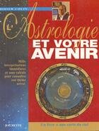 Couverture du livre « L'Astrologie Et Votre Avenir » de Didier Colin aux éditions Hachette Pratique