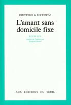 Couverture du livre « Amant sans domicile fixe (l') » de Fruttero/Lucentini aux éditions Seuil