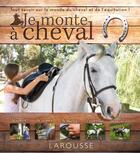 Couverture du livre « Je monte à cheval » de  aux éditions Larousse