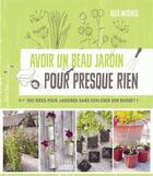 Couverture du livre « Avoir un beau jardin pour presque rien » de Mitchell Alex aux éditions Larousse