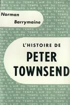 Couverture du livre « L'histoire de peter townsend » de Barrymaine Norman aux éditions Gallimard