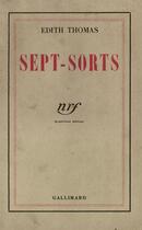 Couverture du livre « Sept-sorts » de Edith Thomas aux éditions Gallimard