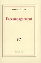 Couverture du livre « L'accompagnement » de Rene De Ceccatty aux éditions Gallimard