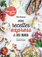 Couverture du livre « Mes recettes express à IG bas » de Ella Hagege aux éditions Alternatives