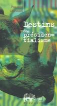 Couverture du livre « Destins du présidentialisme » de Philippe Lauvaux aux éditions Puf