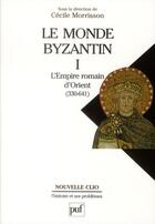 Couverture du livre « Le monde byzantin t.1 ; l'empire romain d'Orient (330-641) » de  aux éditions Puf