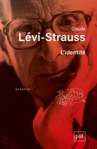 Couverture du livre « L'identité » de Claude Levi-Strauss aux éditions Puf