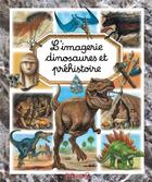 Couverture du livre « L'imagerie ; dinosaures et préhistoire » de Emilie Beaumont aux éditions Fleurus