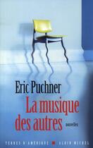 Couverture du livre « La musique des autres » de Puchner-E aux éditions Albin Michel