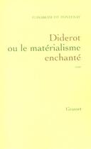 Couverture du livre « Diderot ou le matérialisme enchanté » de Elisabeth De Fontenay aux éditions Grasset