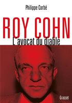 Couverture du livre « Roy Cohn ; l'avocat du diable » de Philippe Corbe aux éditions Grasset Et Fasquelle