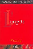 Couverture du livre « L'impôt - Tome 46 » de Francois Terre aux éditions Dalloz