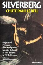 Couverture du livre « Chute dans le reel - vol01 » de Robert Silverberg aux éditions Omnibus